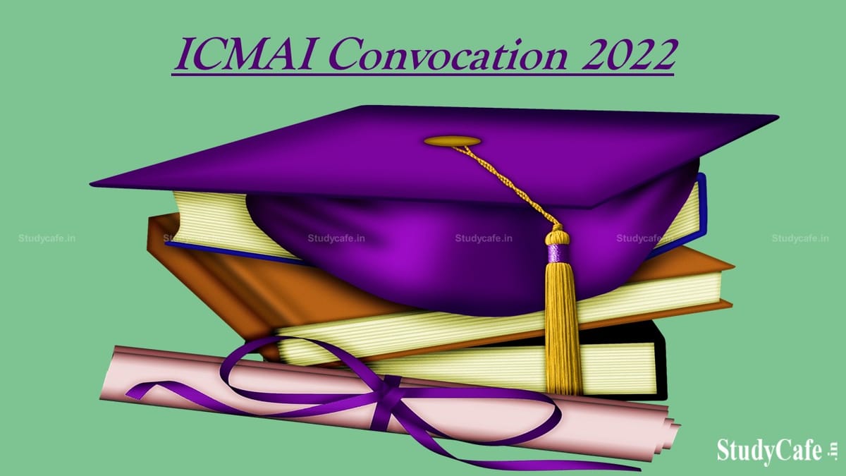 ICMAI Important Announcement for Convocation 2022; Check Complete Details 