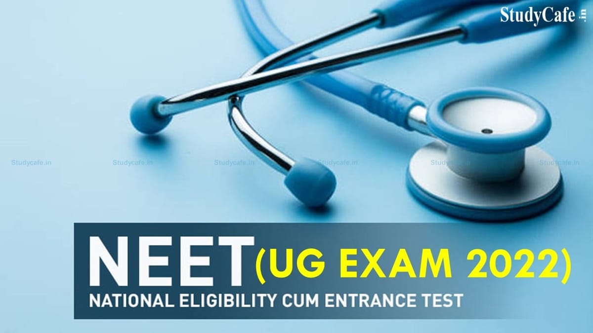 NEET UG 2022: Upper Circuit of Age Limit Removed for all Candidates of NEET UG Exam