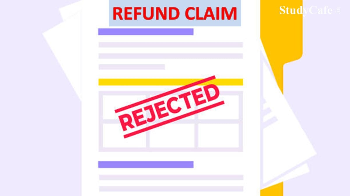 Refund rejected due to non-submission of CA Certificate: CESTAT gives opportunity of furnishing further documents