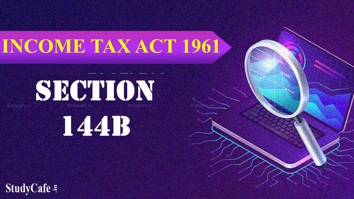 CBDT issued order under section 119 for providing exclusions to section 144B of Income Tax Act 1961