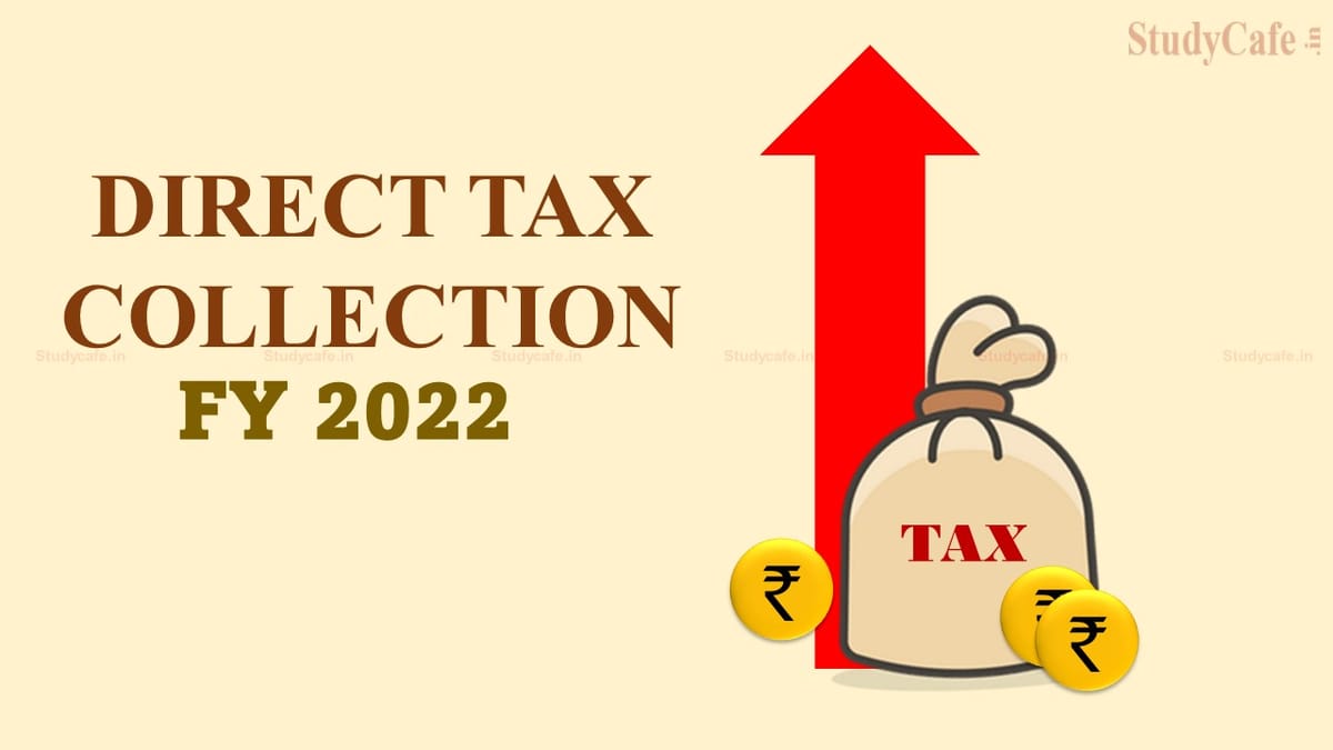 Net direct tax collection reaches highest-ever figure in FY 22 Says CBDT Chairman
