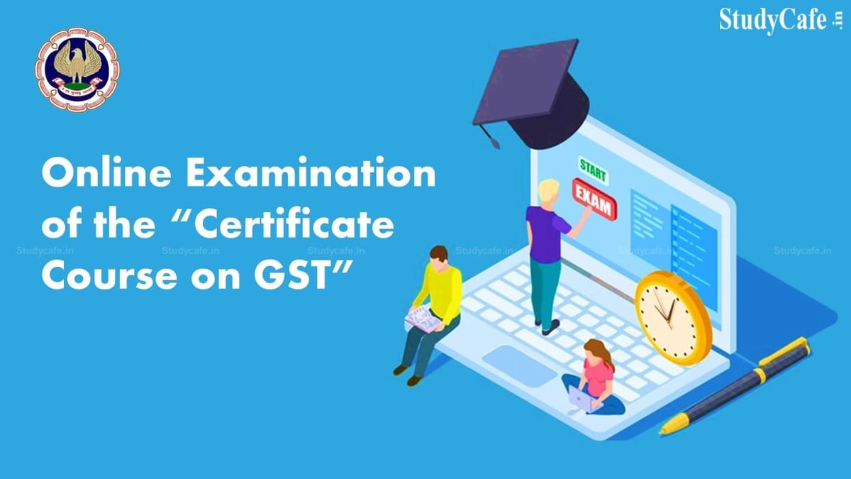 ICAI Important Update for GST Certification Course
