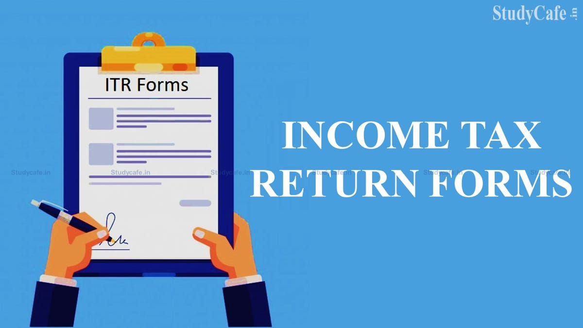 CBDT Releases ITR forms for Financial Year 2021-22 [Assessment Year 2022-23]