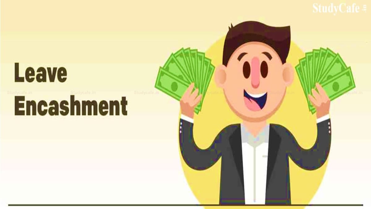Know How Your Leave Encashment is Taxed