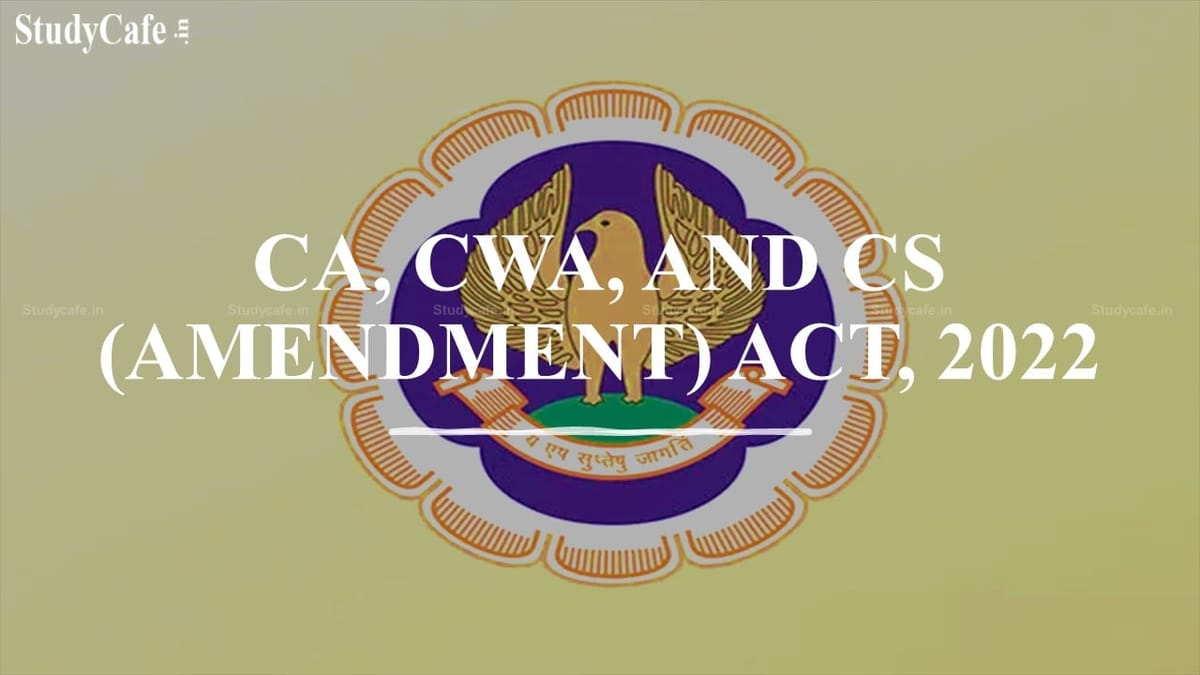 Many provisions of CA, CWA, and CS (Amendment) Act, 2022  recommended by the ICAI: President Debashis Mitra