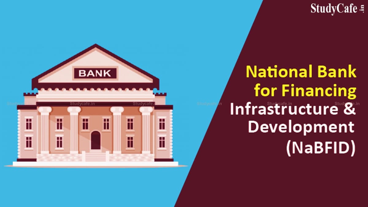 Government notifies the National Bank for Financing Infrastructure and Development for Income-tax Exemption u/s 10(48D)
