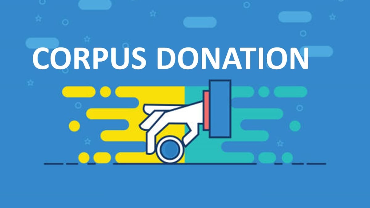 Corpus Donation received for specific purpose not taxable even though trust is not registered u/s 12A of Income Tax