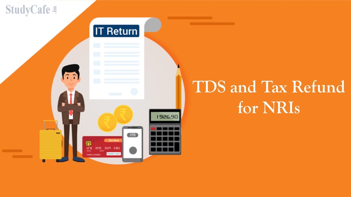 TDS and Tax Refund for Non-Resident Indians (NRIs)