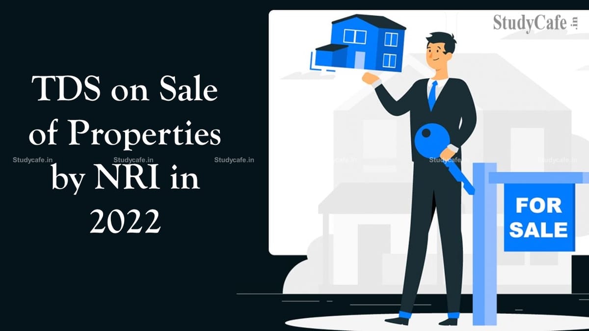 TDS on Sale of Properties by NRI in 2022