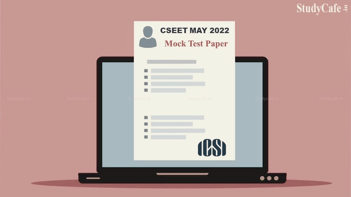 ICSI to Conduct One More Mock Test for Students to appear in CSEET May 2022; Check Details