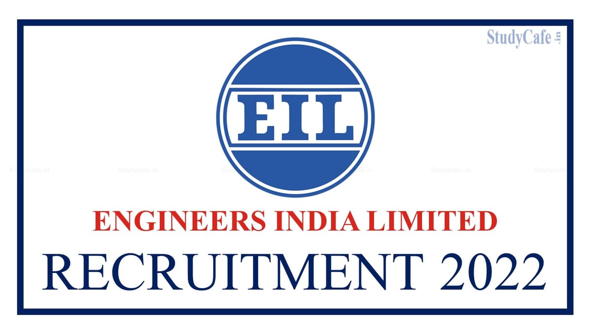 EIL Recruitment 2022; Check Salary, Post Details, Qualification, How to Apply