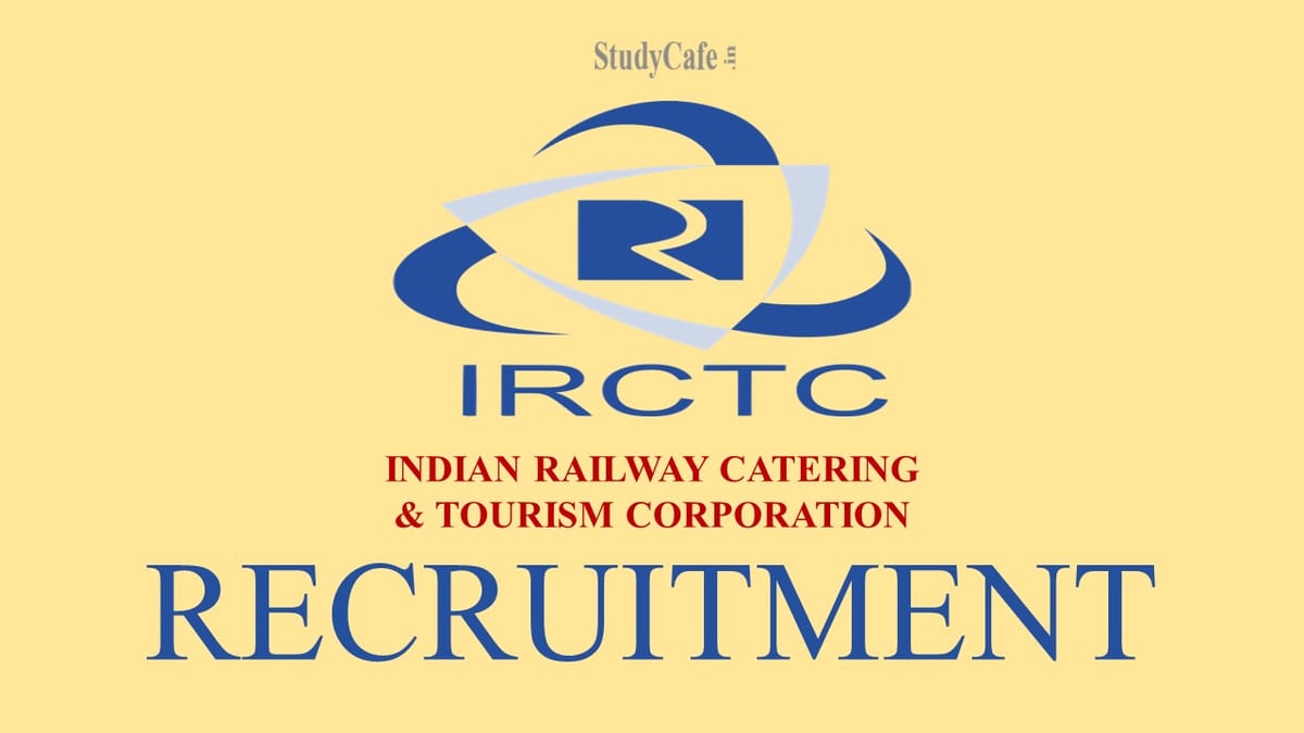 IRCTC Recruitment 2022: Salary upto 290000, Check Posts, Qualifications and How to Apply