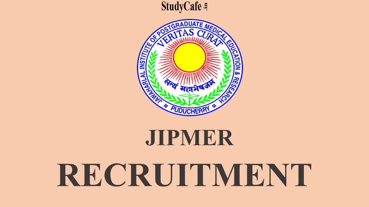 JIPMER Recruitment 2022: Check Details, Post and How to Apply here