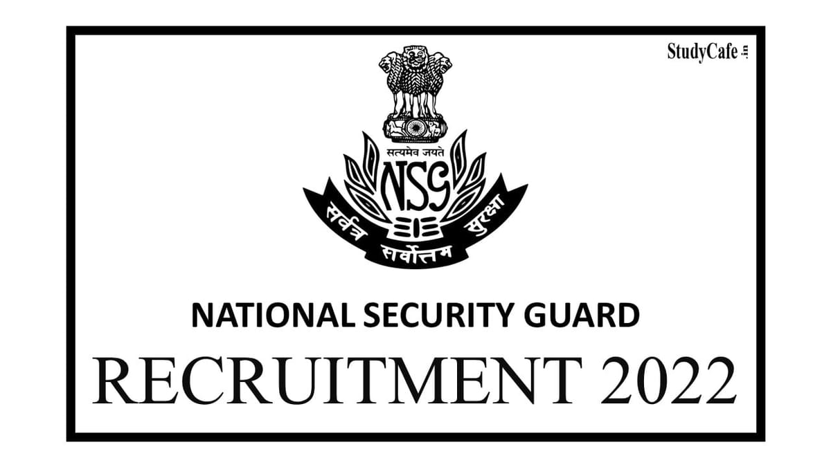National Security Guard Recruitment 2022; Check Pay Scale, Eligibility & How to Apply