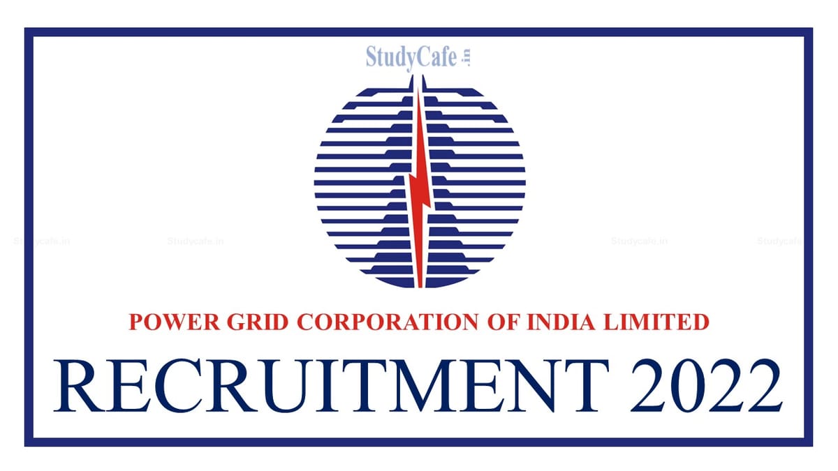 Power Grid Corporation Recruitment 2022; Monthly Salary Upto 160000, Check Details, How To Apply