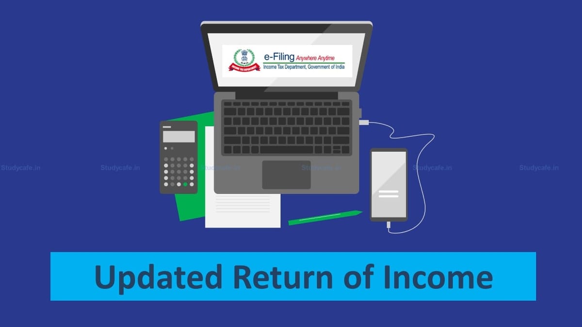 6 Summary Points for easy understanding of newly issued ITR U for Updated Return