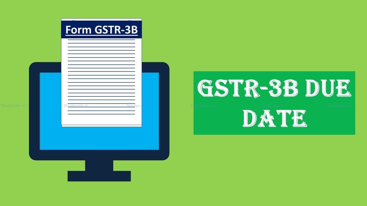 GSTR-3B Filing Due Date Extended [Read CBIC Notification]