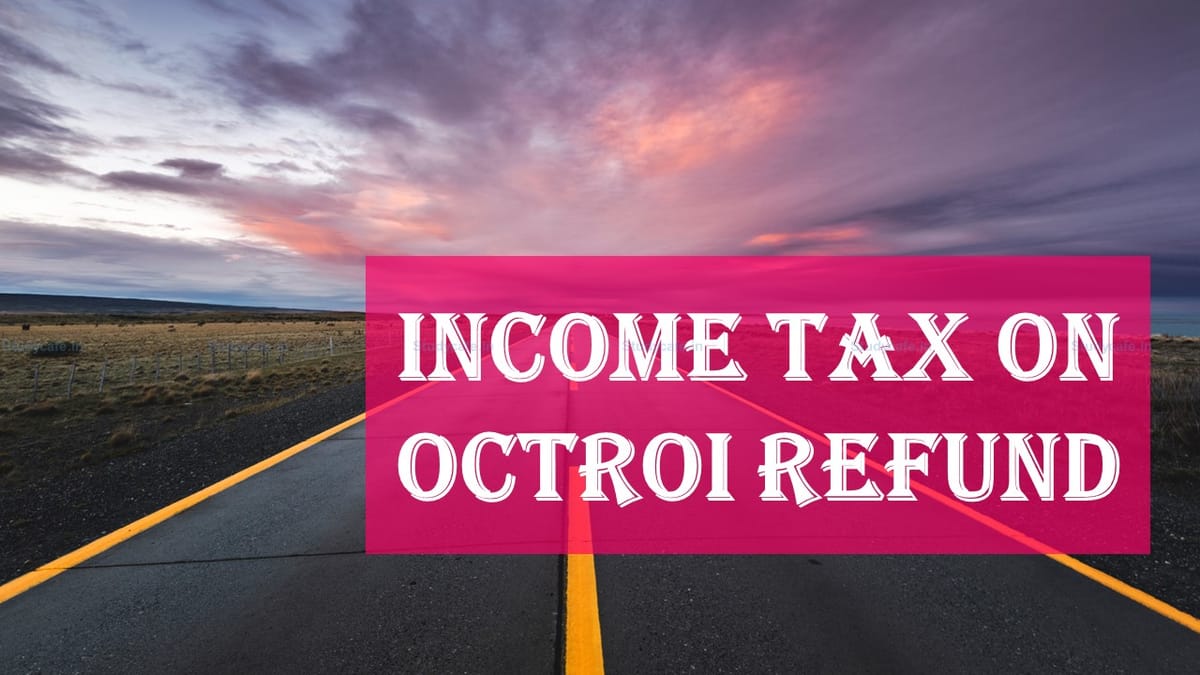 Subsidy received in the form of Octroi refund is Capital reciept for Income Tax: ITAT