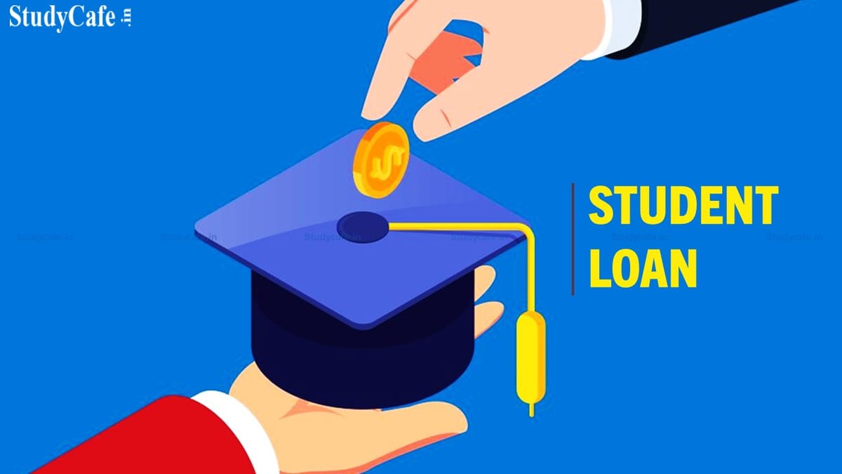 Student Loan: Under what circumstances you can avail Student Loan