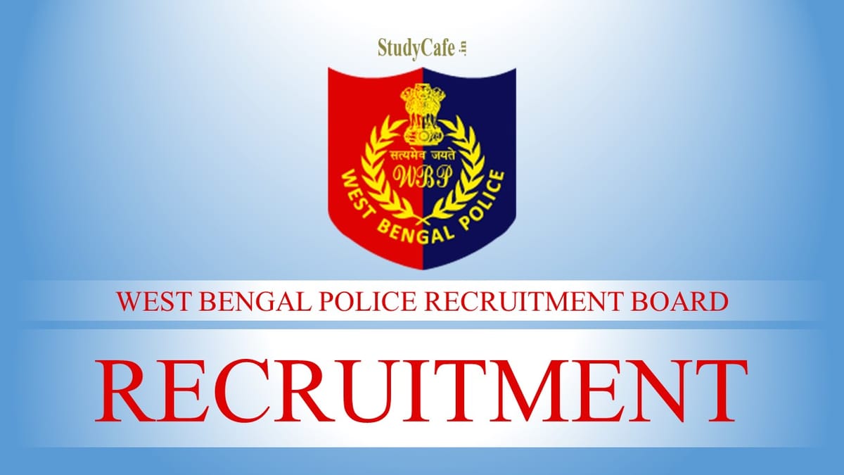 West Bengal Police Recruitment 2022; Check Eligibility Criteria & How to Apply