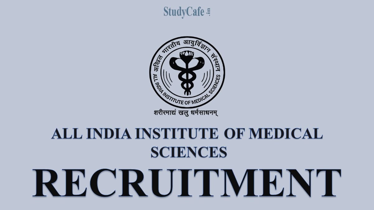 AIIMS Recruitment 2022: Check Post and Other Essential Details here
