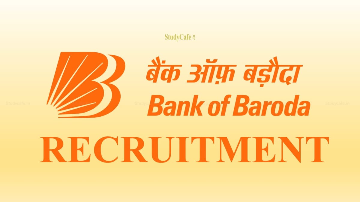 Bank of Baroda Recruitment 2022; Check Post Name, Location & Other Details Here