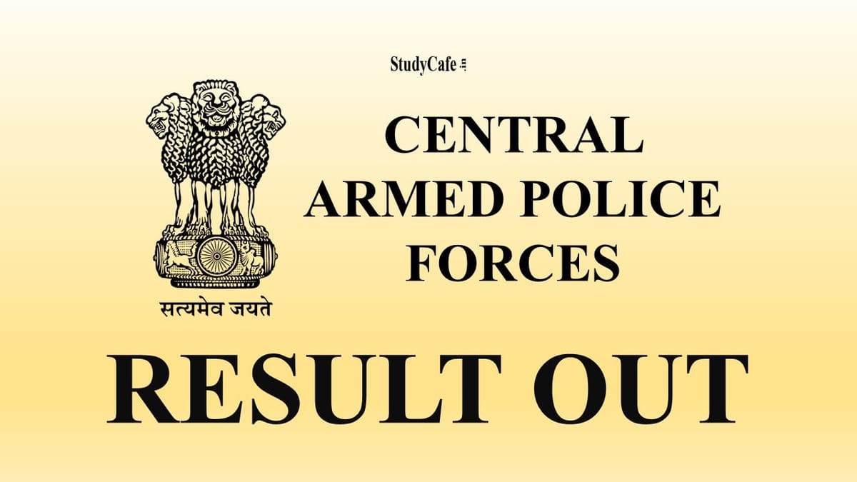CAPF Exam 2020 Result Declared; Check Selected Candidates List Here