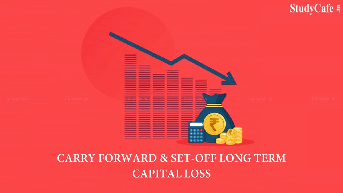 ITAT allows claim of set off of brought forward long term capital loss when the assessee has filed ITR on time