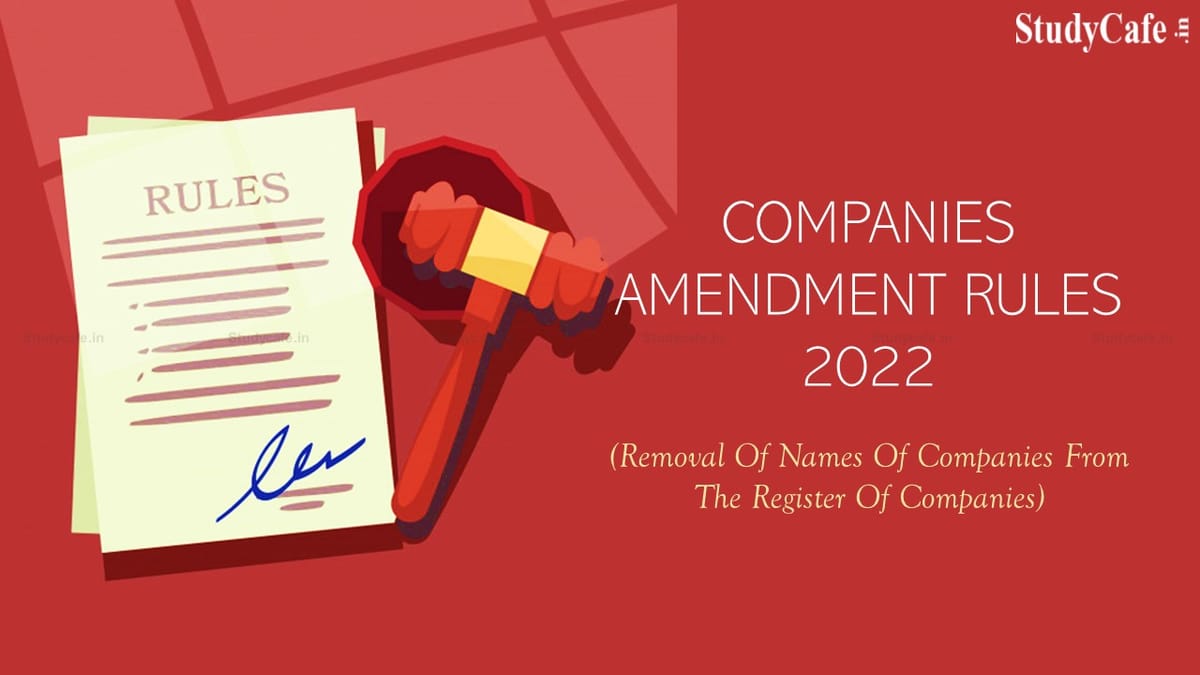 MCA amends provisions related to Company Name Stike off, Amends Form STK1, STK5 and 5A