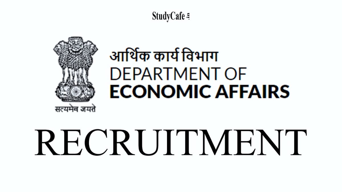 Department of Economic Affairs Recruitment 2022: Check Post, Eligibility, Stipend & How to Apply