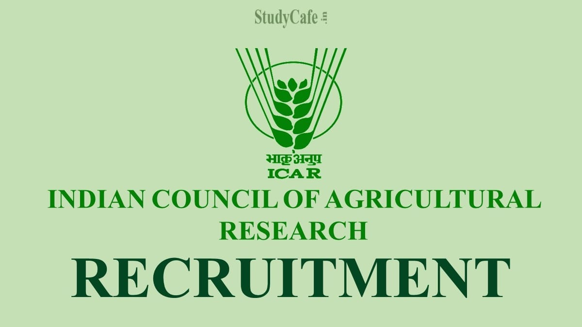 Indian Council of Agricultural Research (ICAR) Recruitment 2022: Check Posts, Qualification & How To Apply
