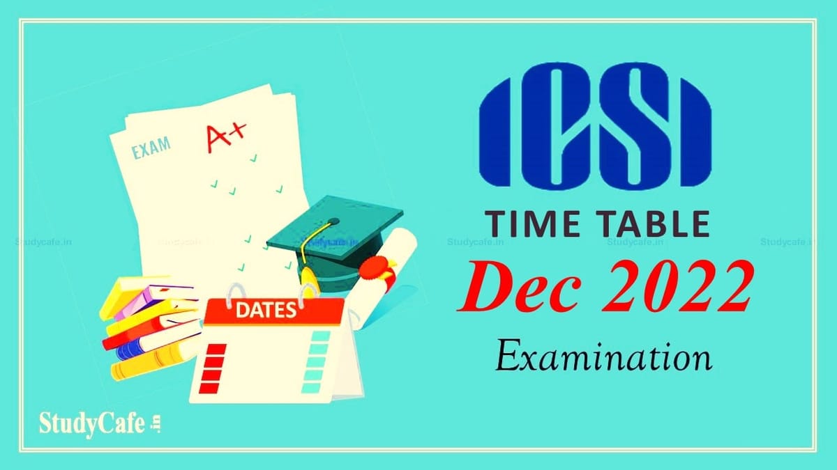 ICSI released timetable for CS Foundation Exam December 2022