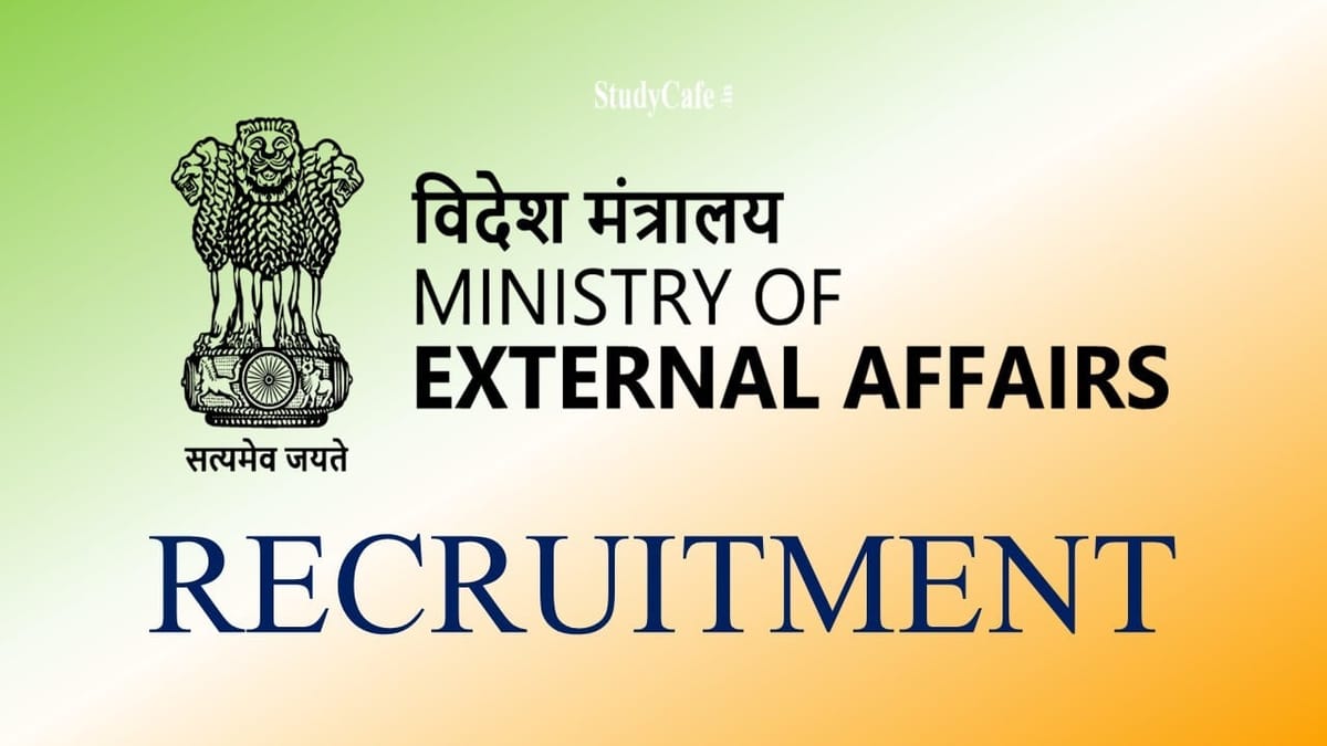 Ministry of External Affairs Recruitment 2022: Check Details Here