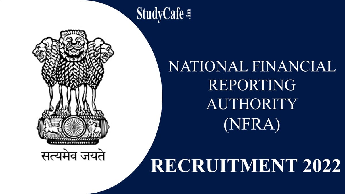 National Financial Reporting Authority (NFRA) Recruitment 2022: Check Post, Age Limit, Eligibility & How to Apply