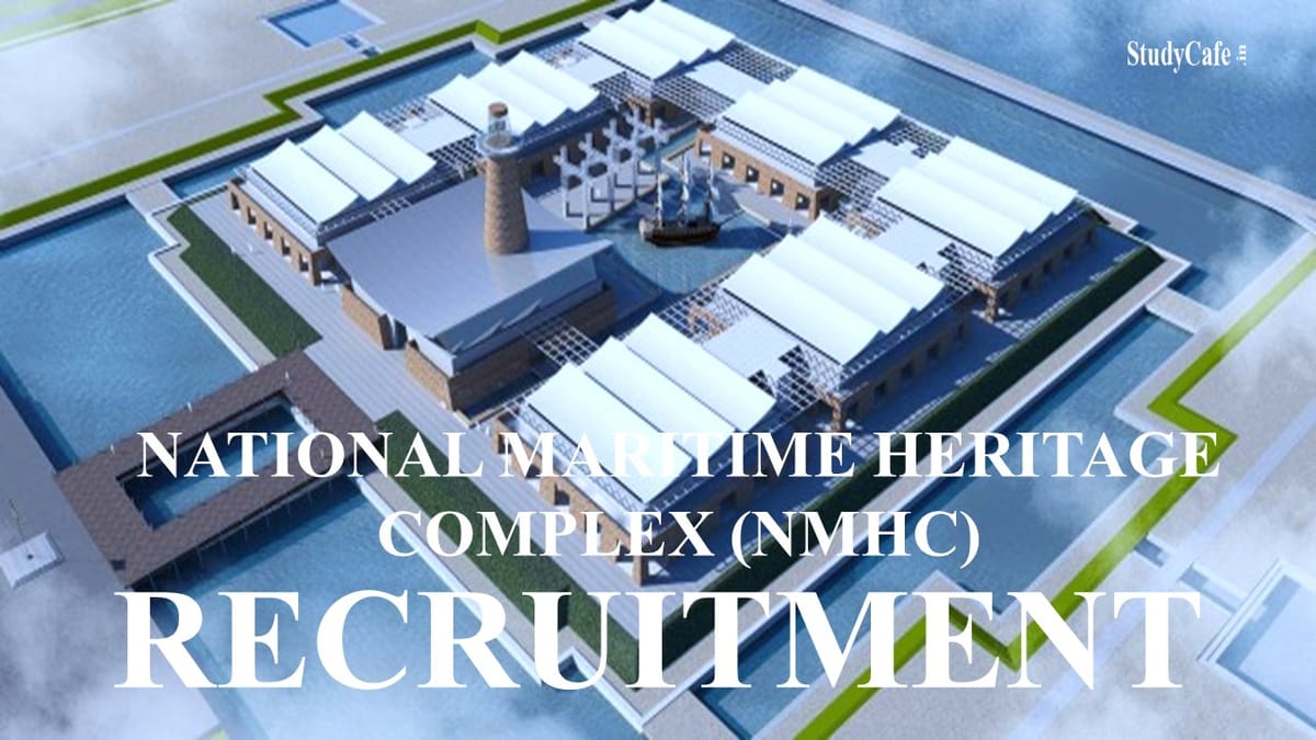 National Maritime Heritage Complex (NMHC) Recruitment 2022: Check Job Vacancy, Eligibility and How to Apply