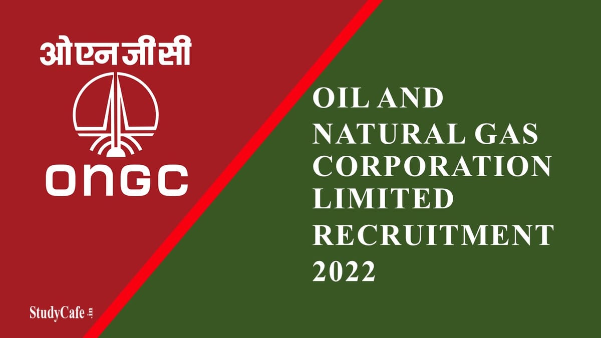 ONGC 2022 Recruitment: Monthly Salary 105000, Check Posts, Selection Process, and other Important Details Here