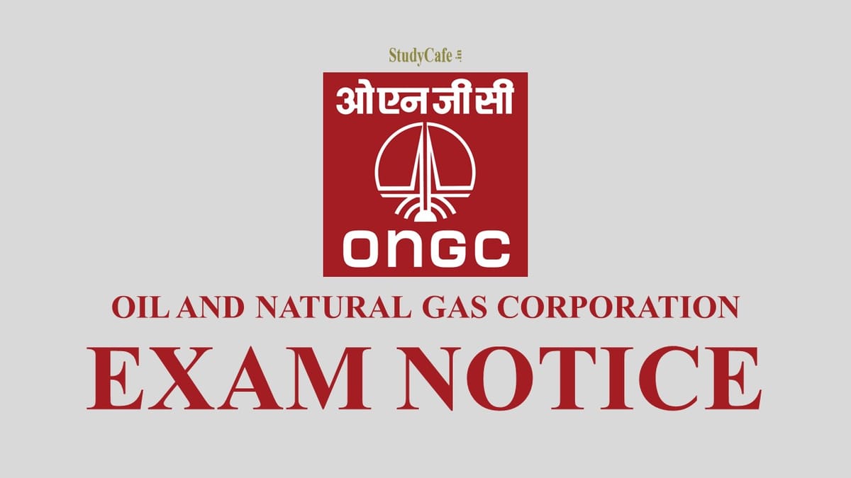 Oil and Natural Gas Corporation CBT Exam Notice; Check Details Here