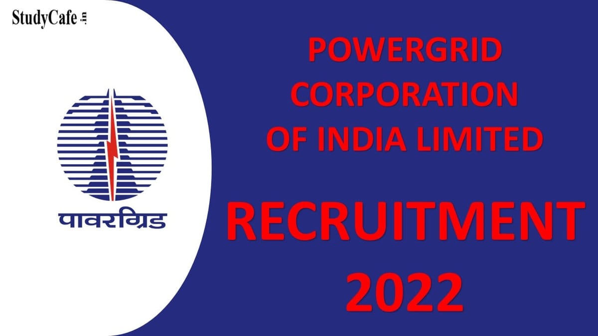 POWERGRID Corporation Recruitment 2022: Monthly Salary Upto 200000, Check Post and Other Details here