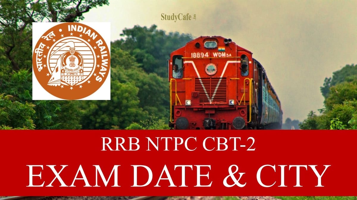 RRB NTPC CBT-2 Exam Date & City Declared for Level 2, 3 & 5; Check Details Here