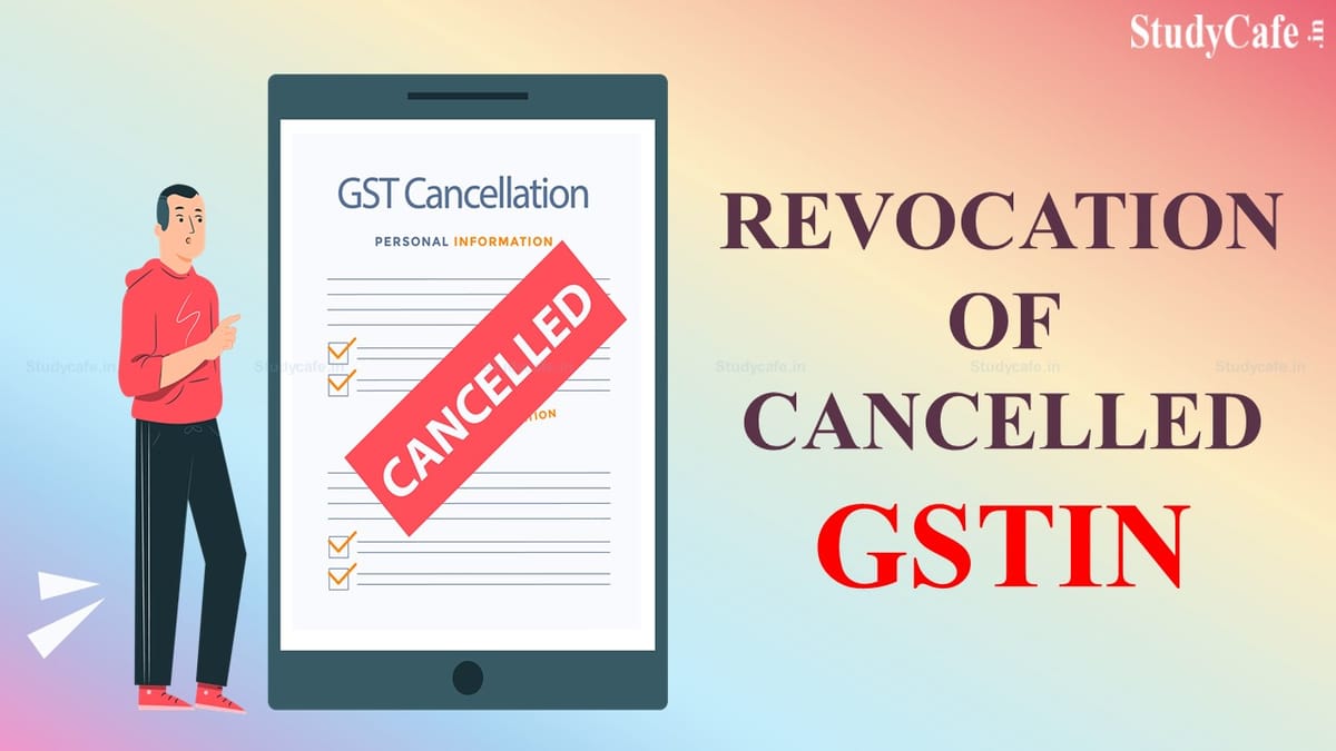 Karnataka GST Dept. issued clarification on revocation of cancelled GSTIN beyond 90 days based on Court Orders