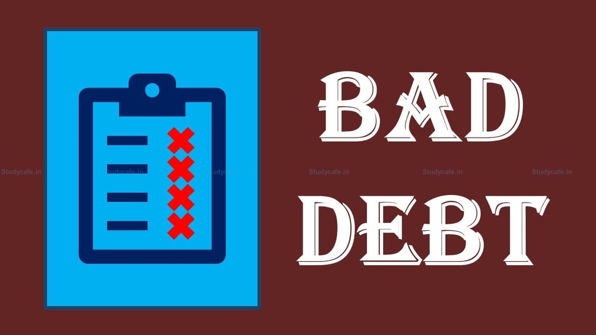 Claim of bad debt admissible if written off in books of account: No need to produce Debtor Confirmation, ITAT