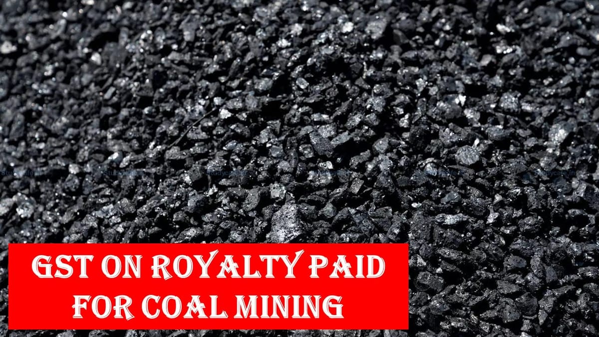 GST Rate of residual entry is attracted on royalty paid for Coal mining at rate of 18%: AAR
