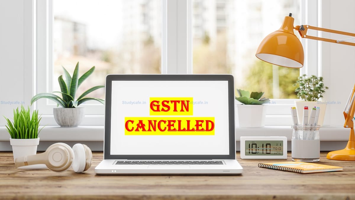 GST Number cancellation Drive: Haryana Govt cancels more than 6000 GSTNs for non filing of GST Return