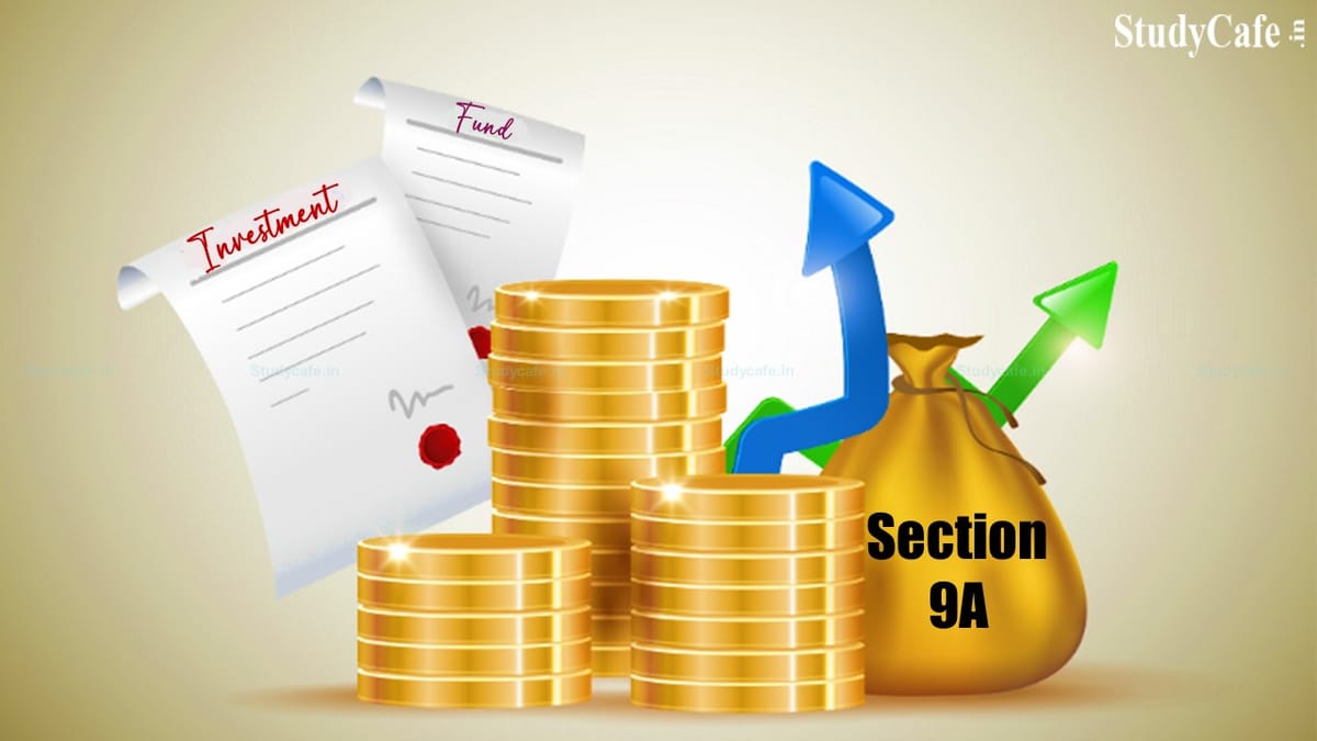 CBDT Notifies Section 9A conditions not applicable for eligible Investment Fund & its manager located in an IFSC