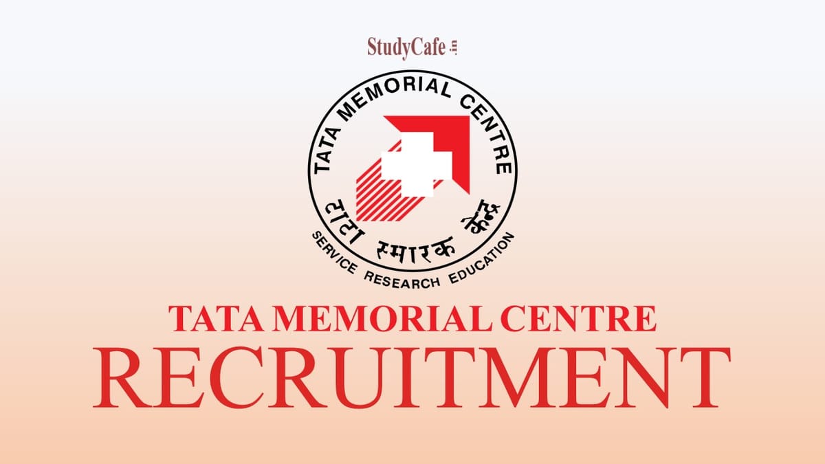 Tata Memorial Centre Recruitment 2022: Check Details Here