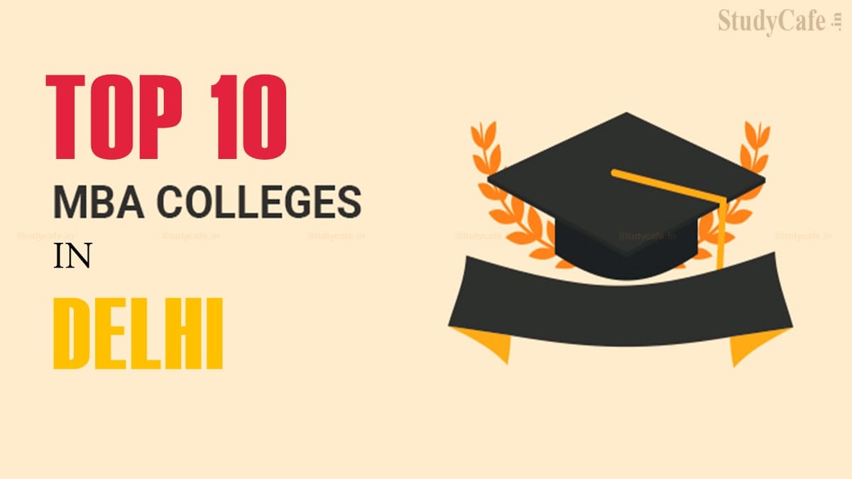 Know the List of Latest Top 10 MBA Colleges in Delhi NCR