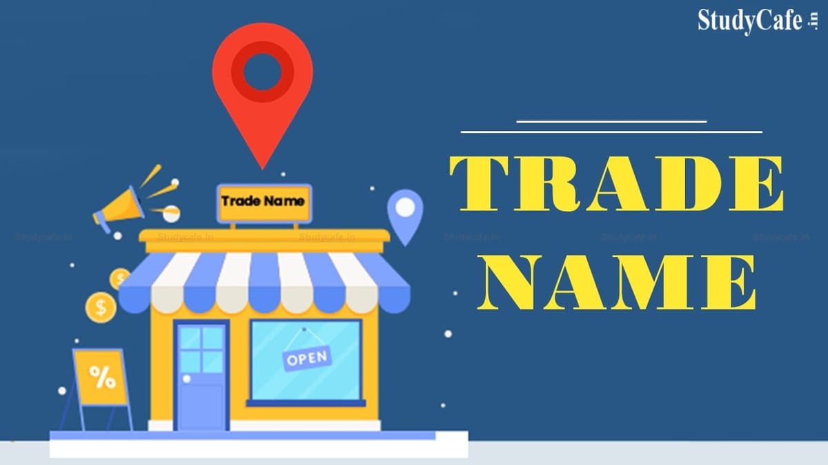 GSTN enabled option to add additional trade name(s) at the time of registration on GST Portal