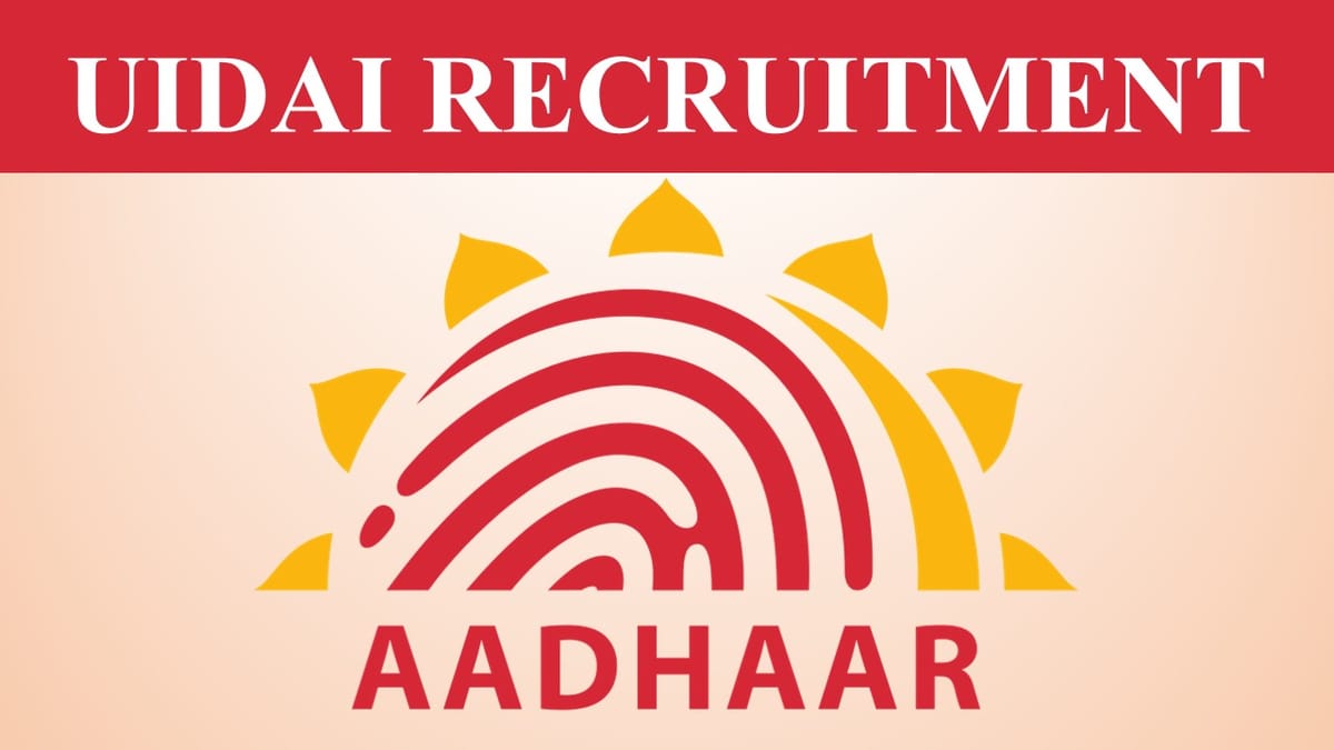 UIDAI Recruitment for Various Posts; Check No. of Posts, Age Limit, Salary, & How to apply Here 