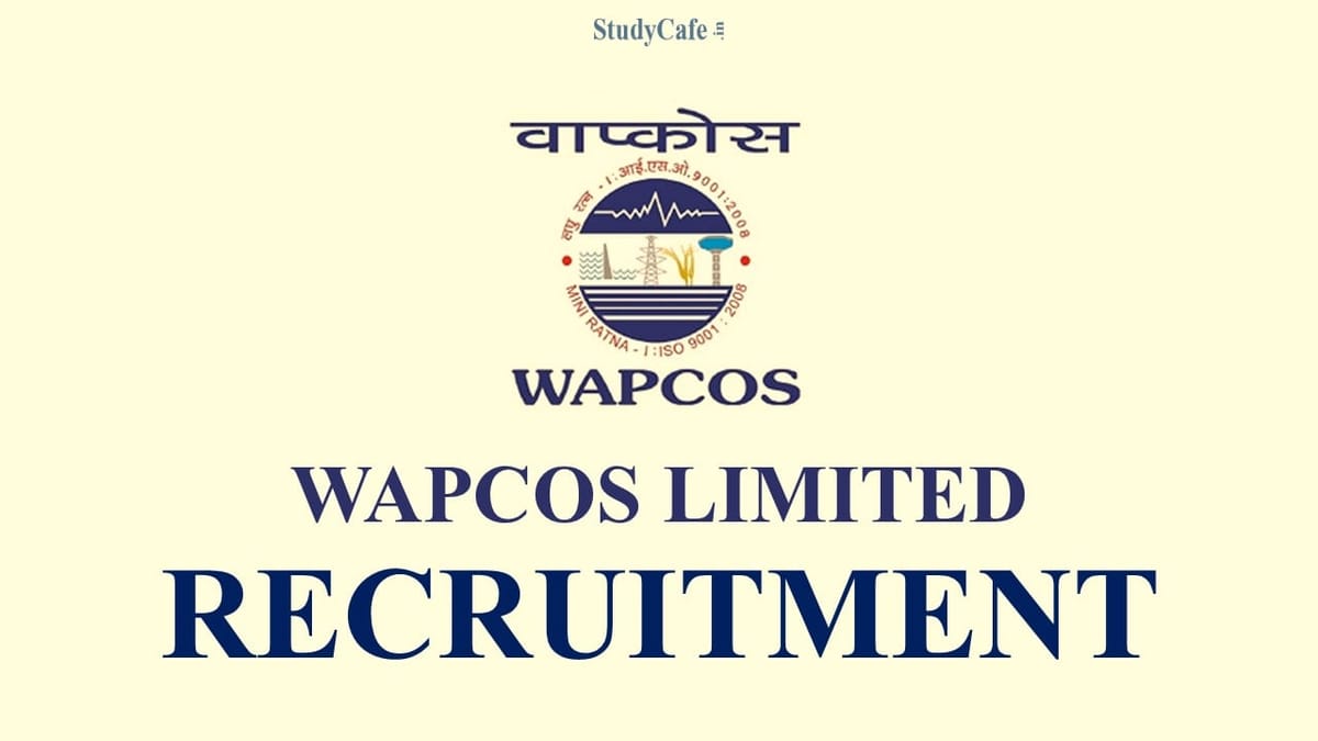 WAPCOS Limited Recruitment 2022: Explore Detail Information Here