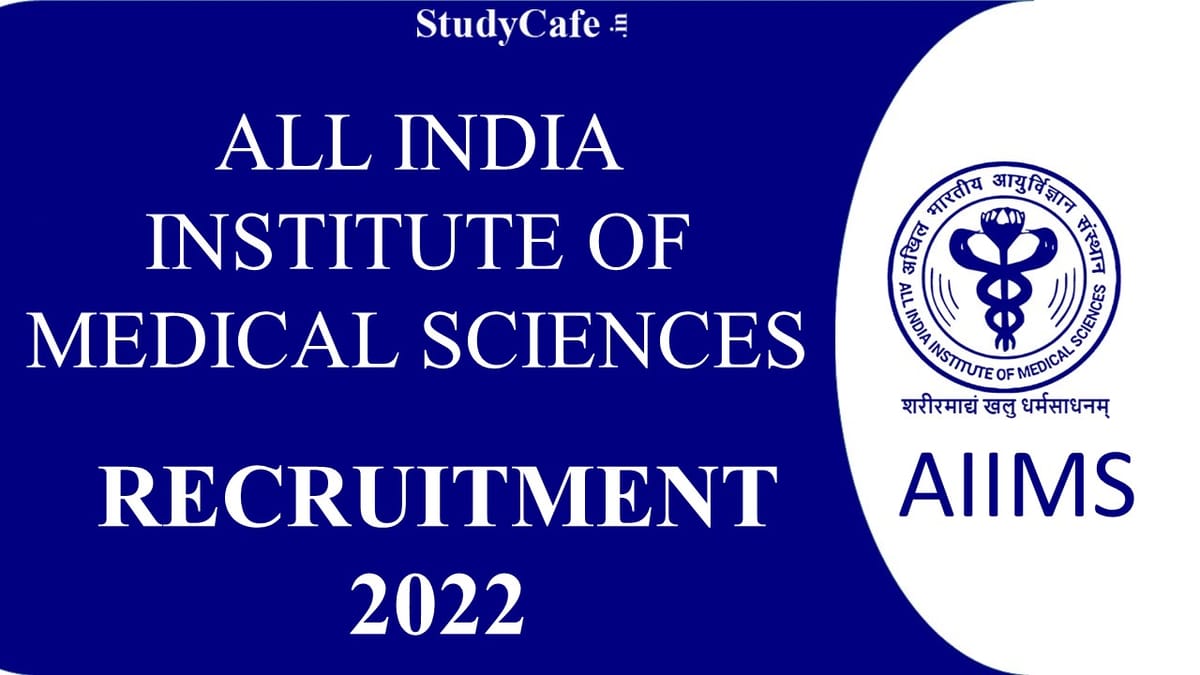AIIMS Recruitment 2022: Check Post, Qualification Details & How To Apply
